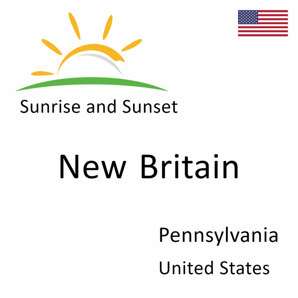 Sunrise and sunset times for New Britain, Pennsylvania, United States