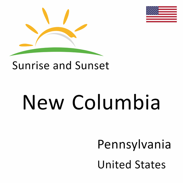 Sunrise and sunset times for New Columbia, Pennsylvania, United States