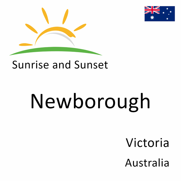 Sunrise and sunset times for Newborough, Victoria, Australia