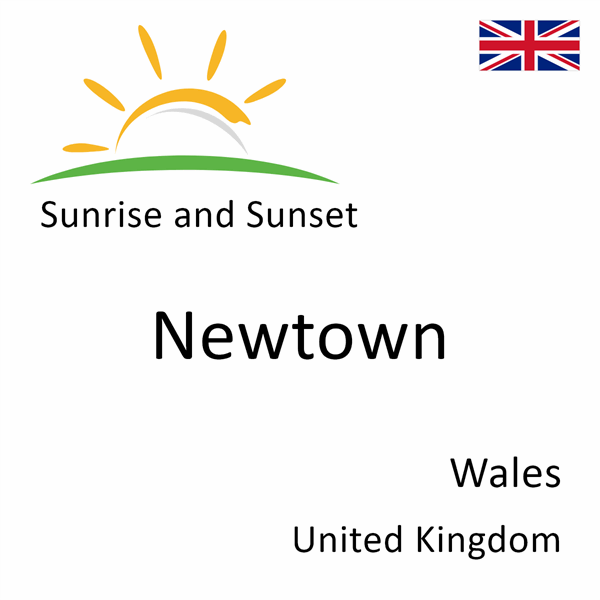 Sunrise and sunset times for Newtown, Wales, United Kingdom