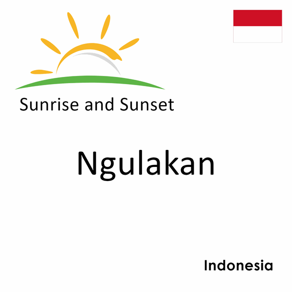 Sunrise and sunset times for Ngulakan, Indonesia