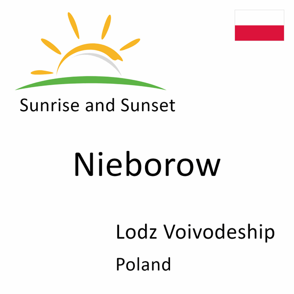 Sunrise and sunset times for Nieborow, Lodz Voivodeship, Poland