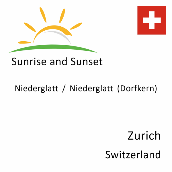 Sunrise and sunset times for Niederglatt / Niederglatt (Dorfkern), Zurich, Switzerland