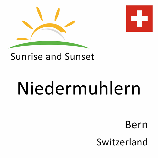 Sunrise and sunset times for Niedermuhlern, Bern, Switzerland