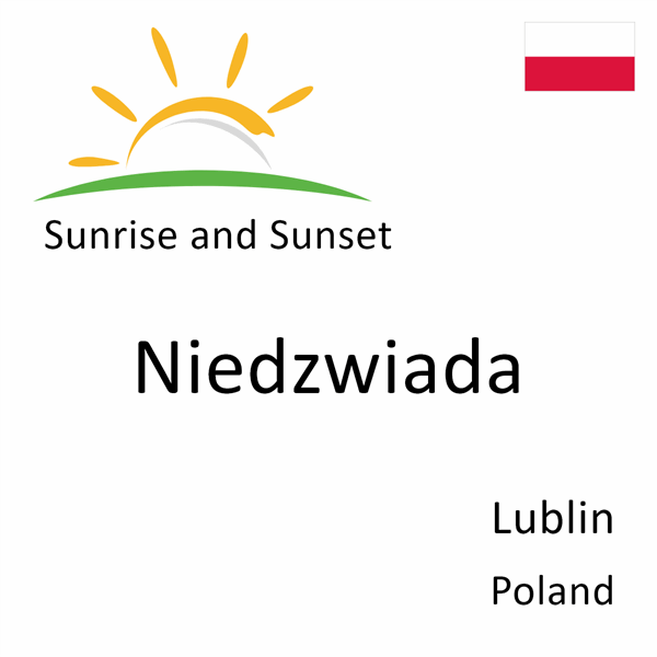 Sunrise and sunset times for Niedzwiada, Lublin, Poland