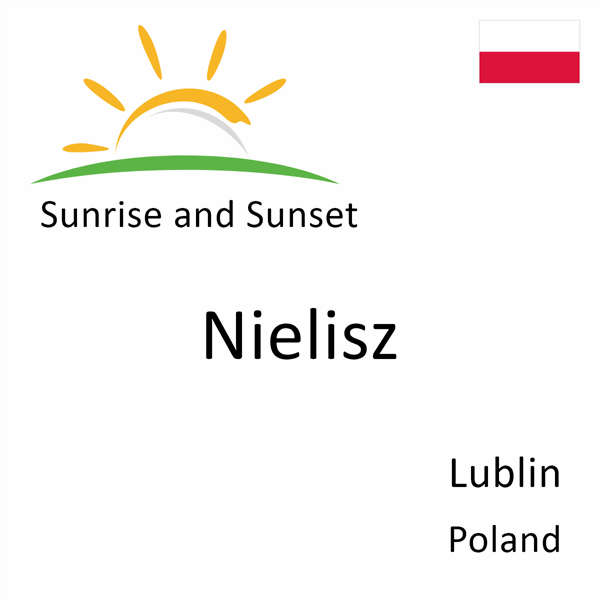 Sunrise and sunset times for Nielisz, Lublin, Poland