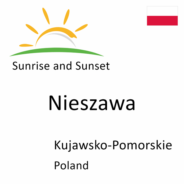 Sunrise and sunset times for Nieszawa, Kujawsko-Pomorskie, Poland