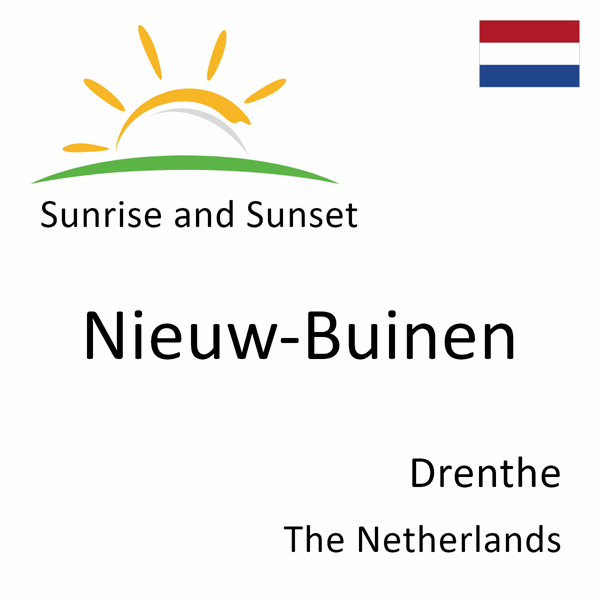 Sunrise and sunset times for Nieuw-Buinen, Drenthe, The Netherlands