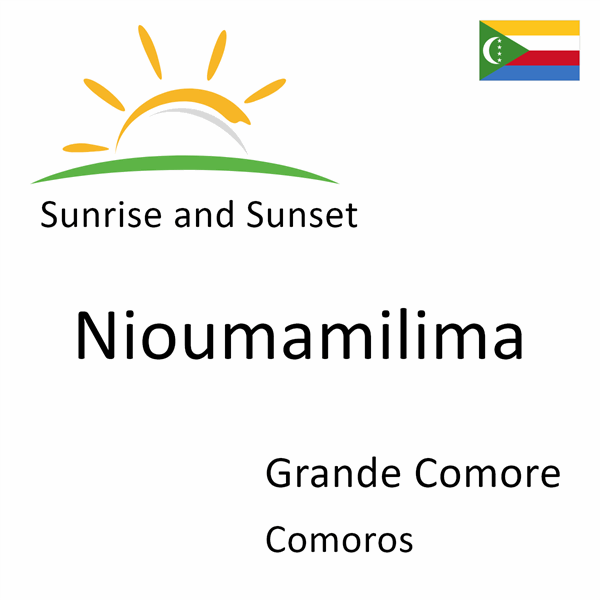 Sunrise and sunset times for Nioumamilima, Grande Comore, Comoros