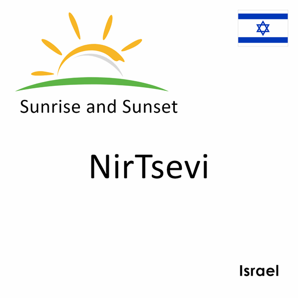 Sunrise and sunset times for NirTsevi, Israel