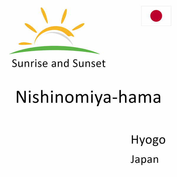 Sunrise and sunset times for Nishinomiya-hama, Hyogo, Japan