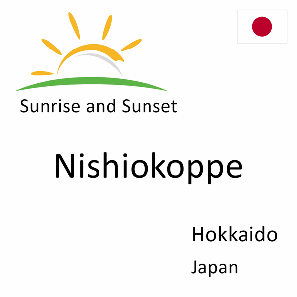 Sunrise and sunset times for Nishiokoppe, Hokkaido, Japan