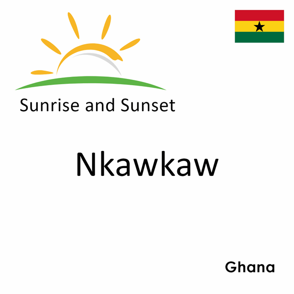 Sunrise and sunset times for Nkawkaw, Ghana