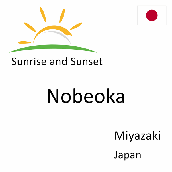 Sunrise and sunset times for Nobeoka, Miyazaki, Japan