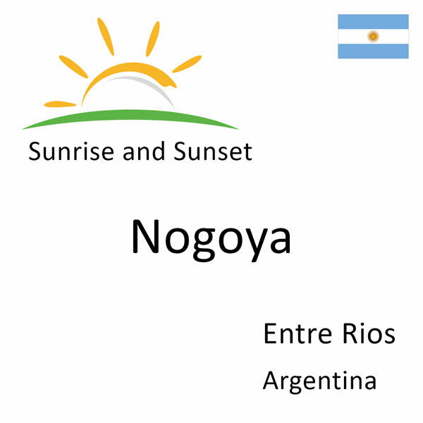 Sunrise and sunset times for Nogoya, Entre Rios, Argentina