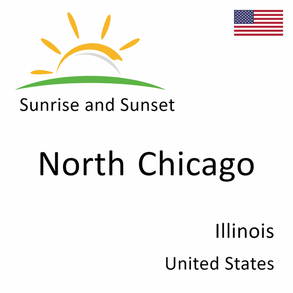 Sunrise and sunset times for North Chicago, Illinois, United States