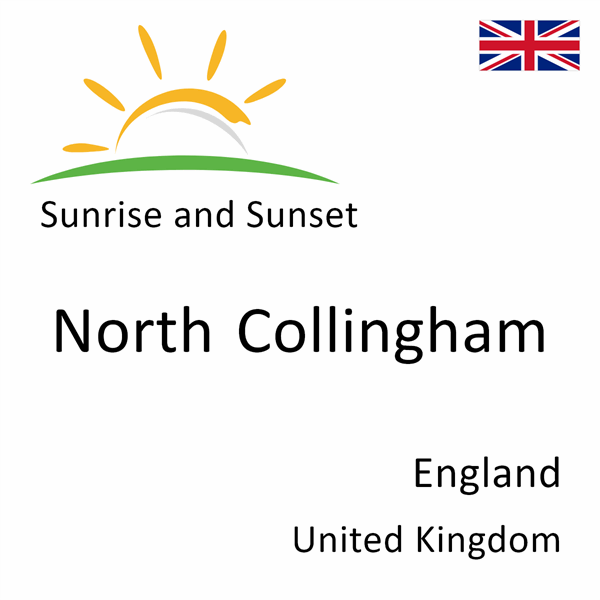 Sunrise and sunset times for North Collingham, England, United Kingdom