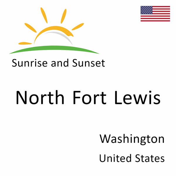 Sunrise and sunset times for North Fort Lewis, Washington, United States