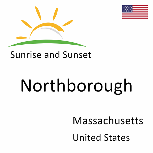 Sunrise and sunset times for Northborough, Massachusetts, United States