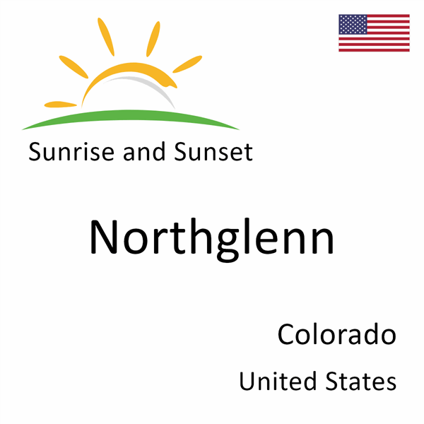 Sunrise and sunset times for Northglenn, Colorado, United States