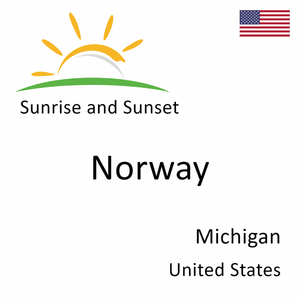 Sunrise and sunset times for Norway, Michigan, United States