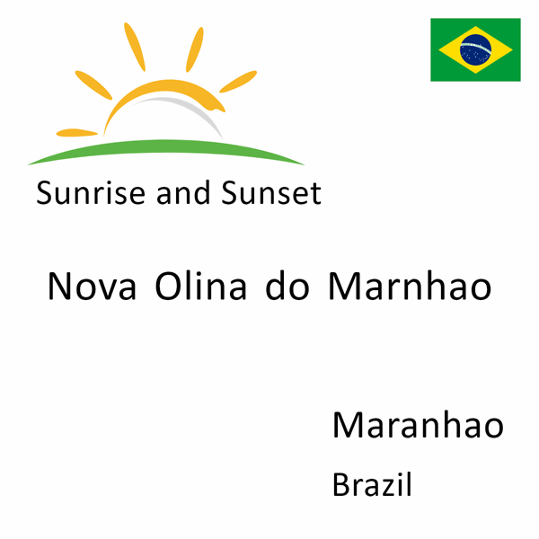 Sunrise and sunset times for Nova Olina do Marnhao, Maranhao, Brazil