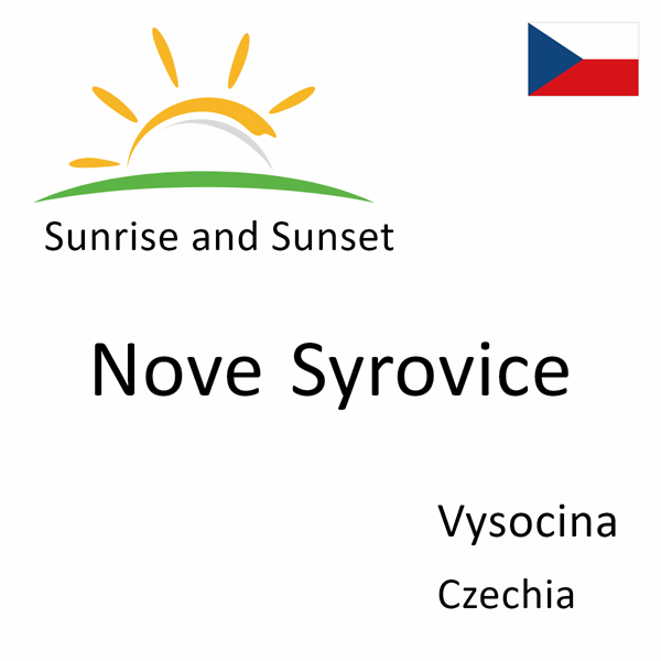 Sunrise and sunset times for Nove Syrovice, Vysocina, Czechia