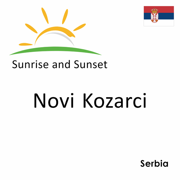 Sunrise and sunset times for Novi Kozarci, Serbia