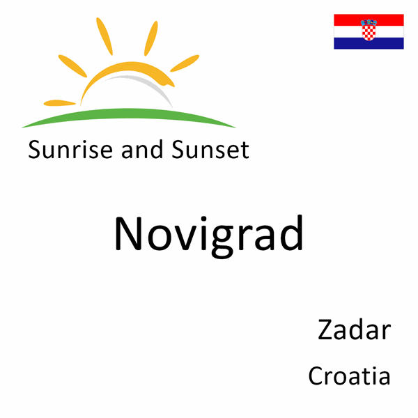 Sunrise and sunset times for Novigrad, Zadar, Croatia