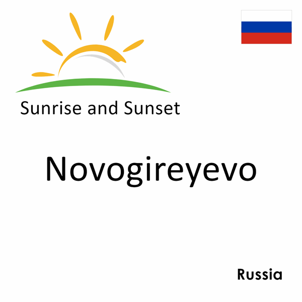 Sunrise and sunset times for Novogireyevo, Russia