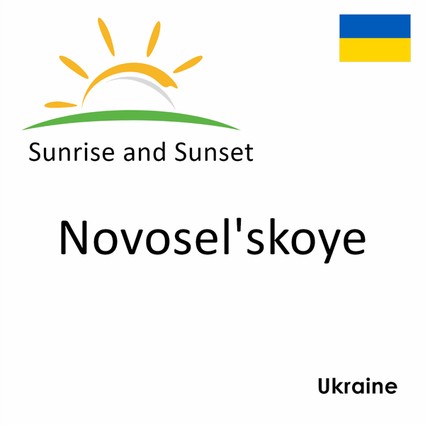 Sunrise and sunset times for Novosel'skoye, Ukraine