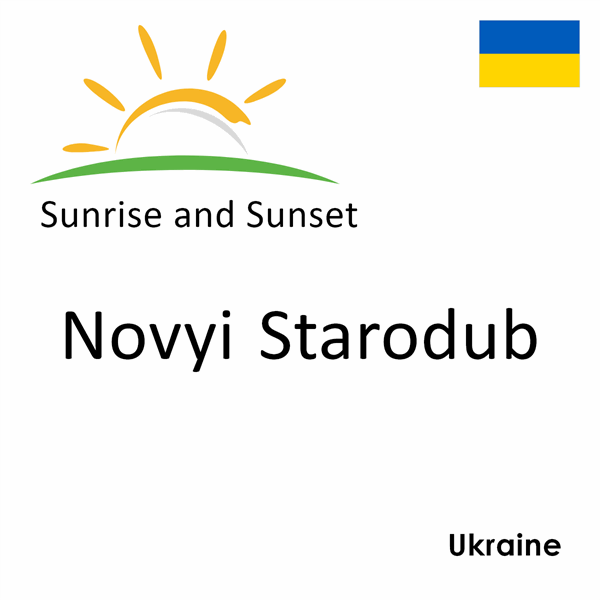 Sunrise and sunset times for Novyi Starodub, Ukraine