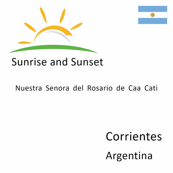 Sunrise and sunset times for Nuestra Senora del Rosario de Caa Cati, Corrientes, Argentina