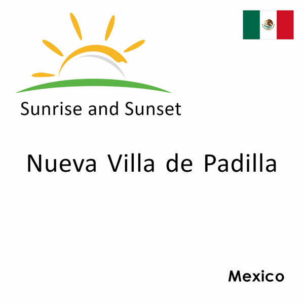 Sunrise and sunset times for Nueva Villa de Padilla, Mexico