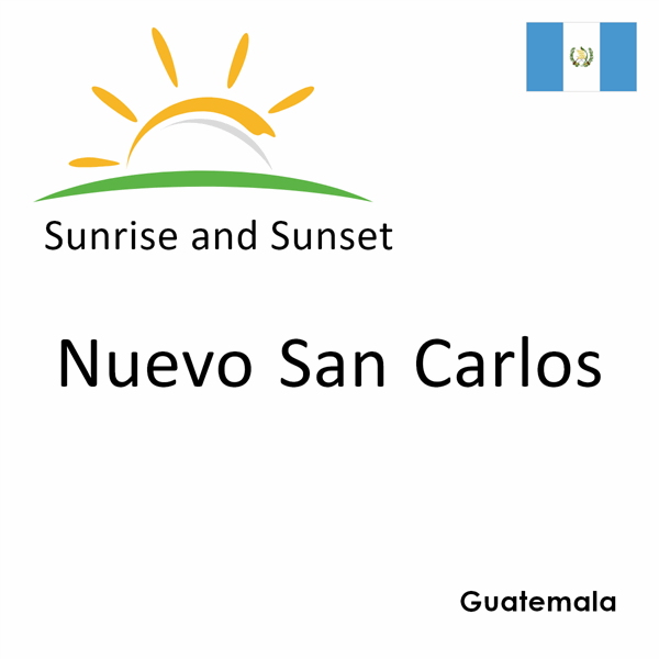 Sunrise and sunset times for Nuevo San Carlos, Guatemala