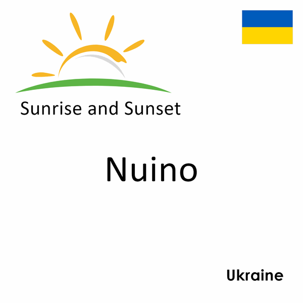 Sunrise and sunset times for Nuino, Ukraine