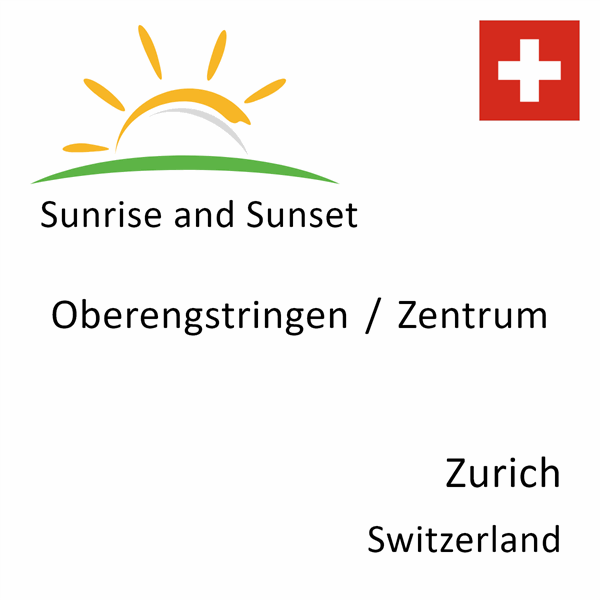 Sunrise and sunset times for Oberengstringen / Zentrum, Zurich, Switzerland