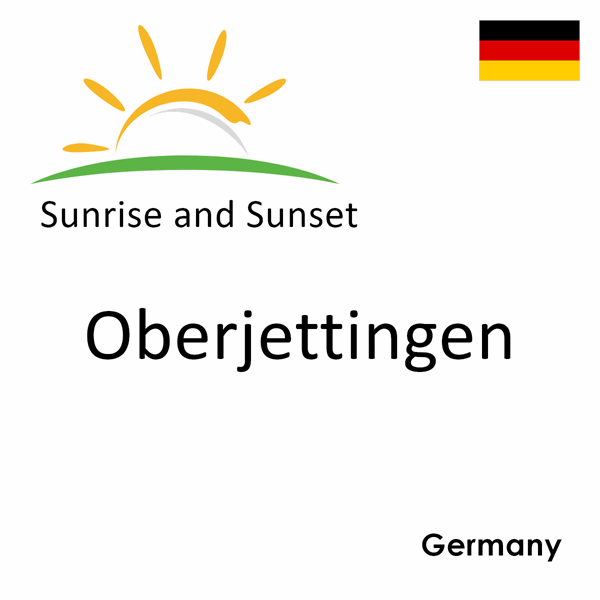 Sunrise and sunset times for Oberjettingen, Germany