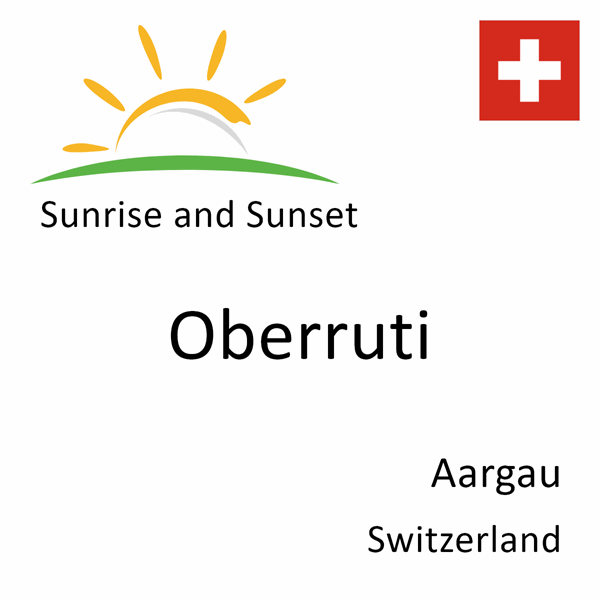 Sunrise and sunset times for Oberruti, Aargau, Switzerland