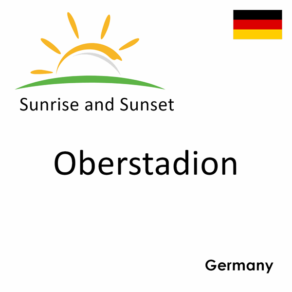 Sunrise and sunset times for Oberstadion, Germany