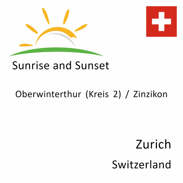 Sunrise and sunset times for Oberwinterthur (Kreis 2) / Zinzikon, Zurich, Switzerland