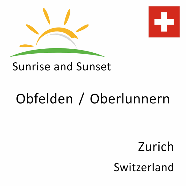 Sunrise and sunset times for Obfelden / Oberlunnern, Zurich, Switzerland