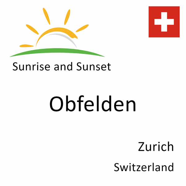 Sunrise and sunset times for Obfelden, Zurich, Switzerland