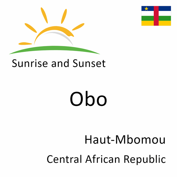 Sunrise and sunset times for Obo, Haut-Mbomou, Central African Republic