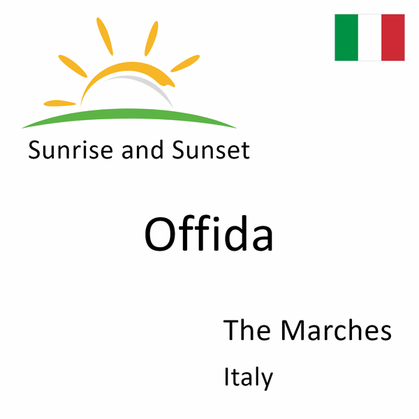 Sunrise and sunset times for Offida, The Marches, Italy