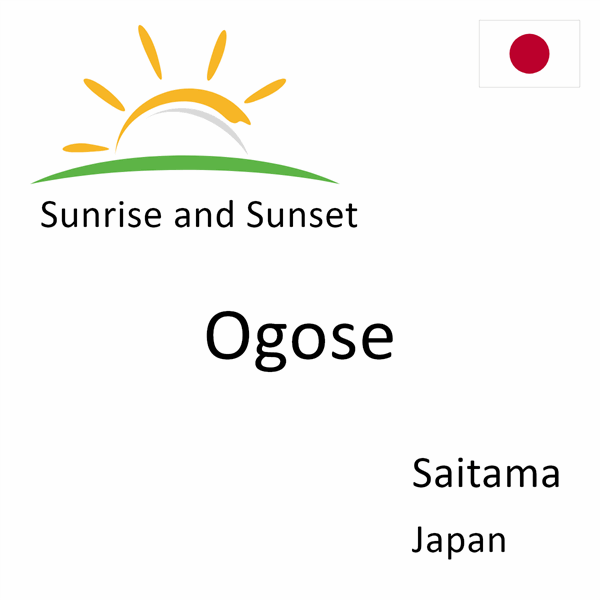 Sunrise and sunset times for Ogose, Saitama, Japan