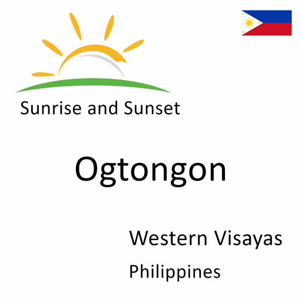 Sunrise and sunset times for Ogtongon, Western Visayas, Philippines