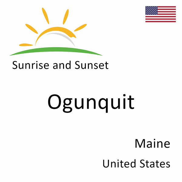 Sunrise and sunset times for Ogunquit, Maine, United States