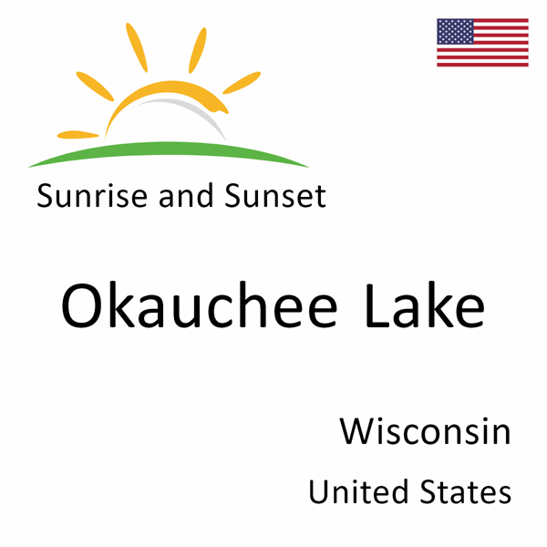 Sunrise and sunset times for Okauchee Lake, Wisconsin, United States