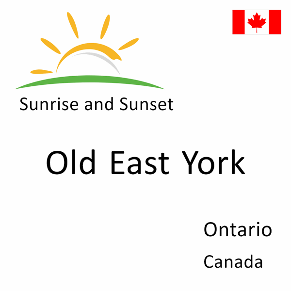 Sunrise and sunset times for Old East York, Ontario, Canada